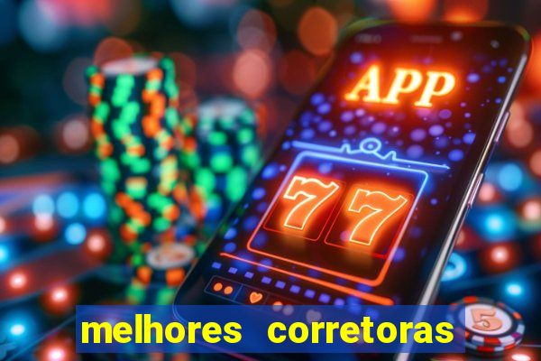 melhores corretoras de investimento